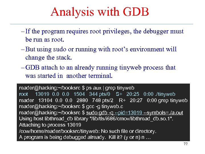 Analysis with GDB – If the program requires root privileges, the debugger must be