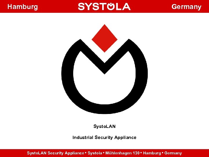 Hamburg Germany Systo. LAN Industrial Security Appliance Systo. LAN Security Appliance Systola Mühlenhagen 130