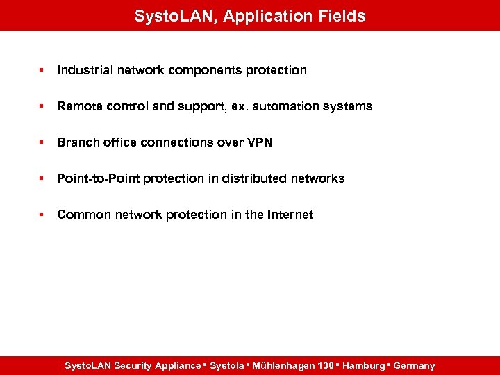 Systo. LAN, Application Fields § Industrial network components protection § Remote control and support,
