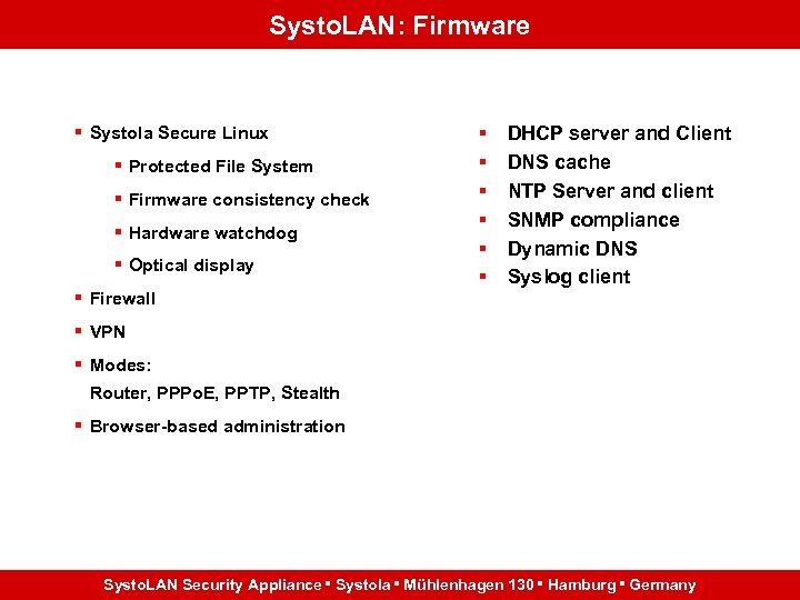 Systo. LAN: Firmware § Systola Secure Linux § Protected File System § Firmware consistency