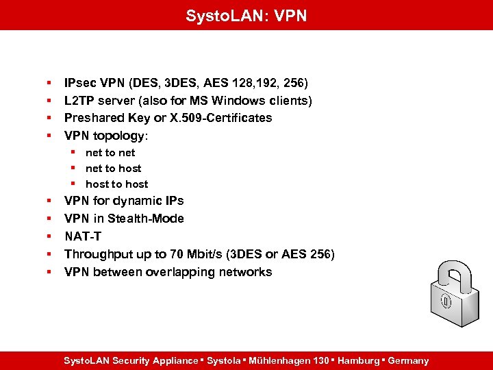 Systo. LAN: VPN § § IPsec VPN (DES, 3 DES, AES 128, 192, 256)