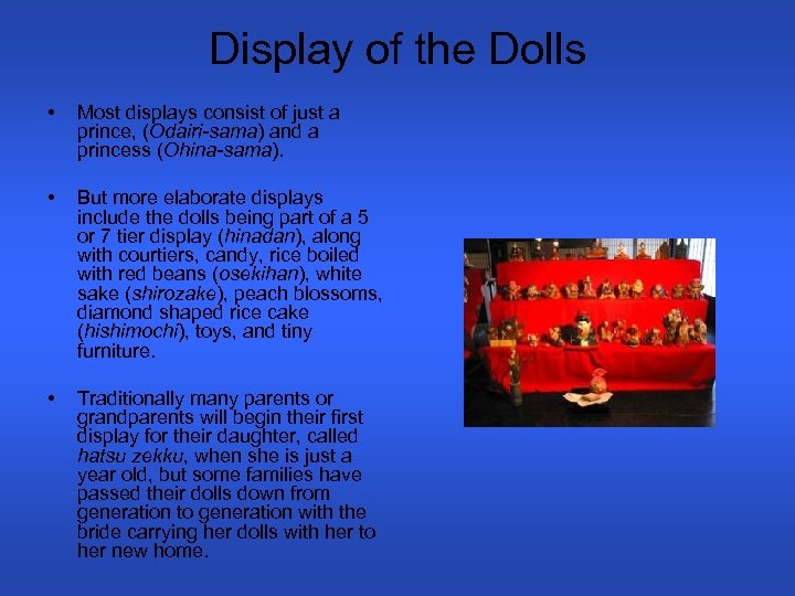 Display of the Dolls • Most displays consist of just a prince, (Odairi-sama) and