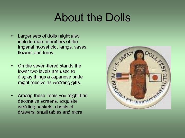 About the Dolls • Larger sets of dolls might also include more members of