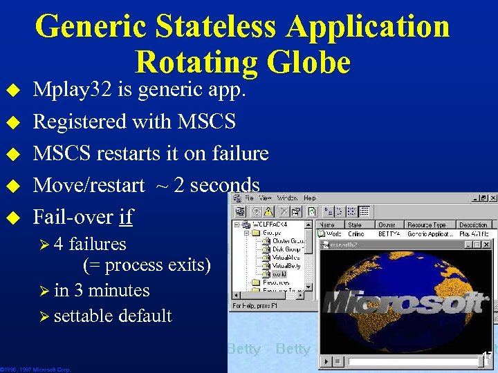 Generic Stateless Application Rotating Globe u u u Mplay 32 is generic app. Registered