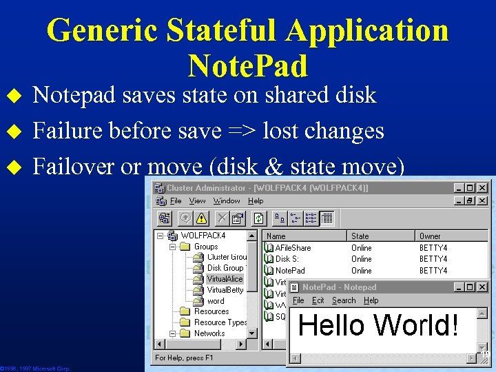 Generic Stateful Application Note. Pad u u u Notepad saves state on shared disk