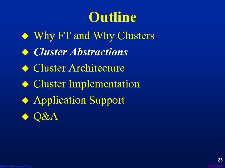 Outline u u u © 1996, 1997 Microsoft Corp. Why FT and Why Clusters