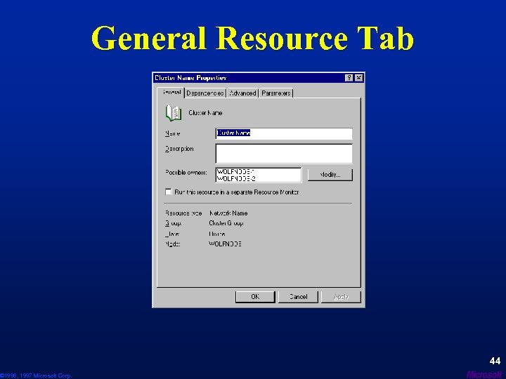 © 1996, 1997 Microsoft Corp. General Resource Tab 44 