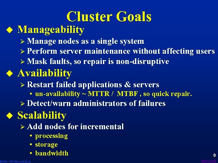 Cluster Goals u Manageability Ø Manage nodes as a single system Ø Perform server