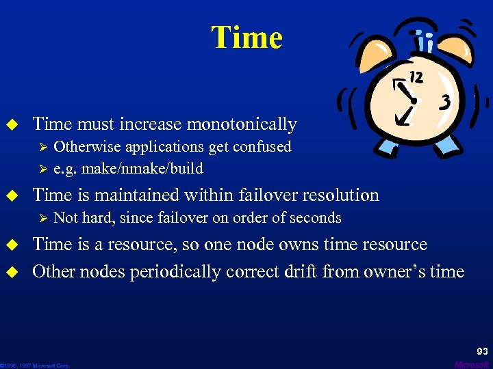 Time u Time must increase monotonically Otherwise applications get confused Ø e. g. make/nmake/build