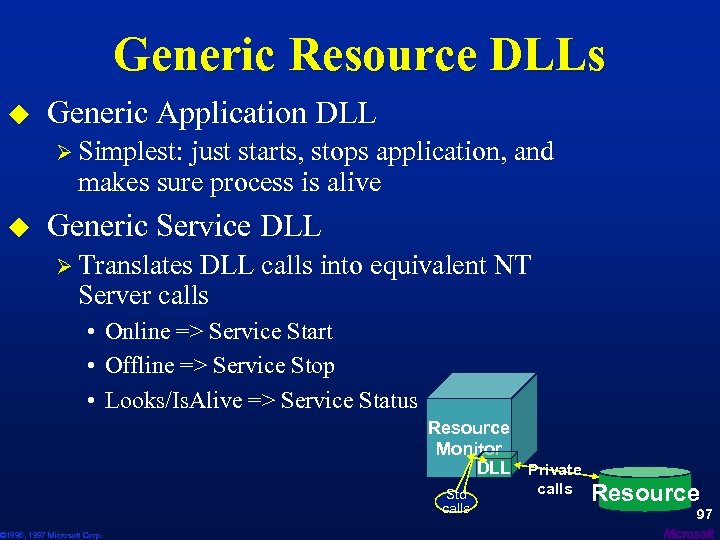 Generic Resource DLLs u Generic Application DLL Ø Simplest: just starts, stops application, and