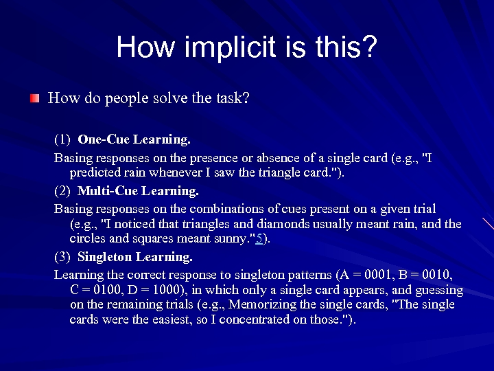 How implicit is this? How do people solve the task? (1) One-Cue Learning. Basing