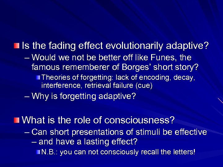 Is the fading effect evolutionarily adaptive? – Would we not be better off like