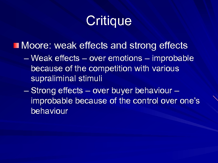 Critique Moore: weak effects and strong effects – Weak effects – over emotions –