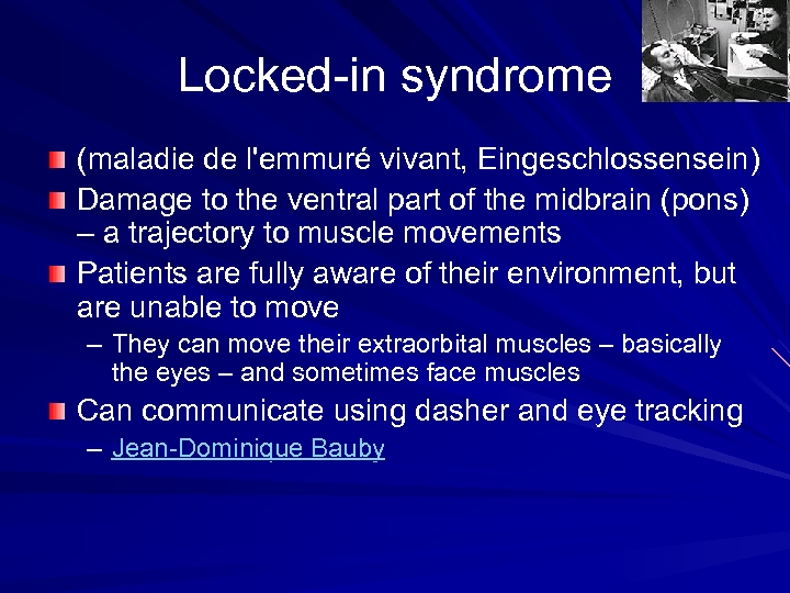 Locked-in syndrome (maladie de l'emmuré vivant, Eingeschlossensein) Damage to the ventral part of the