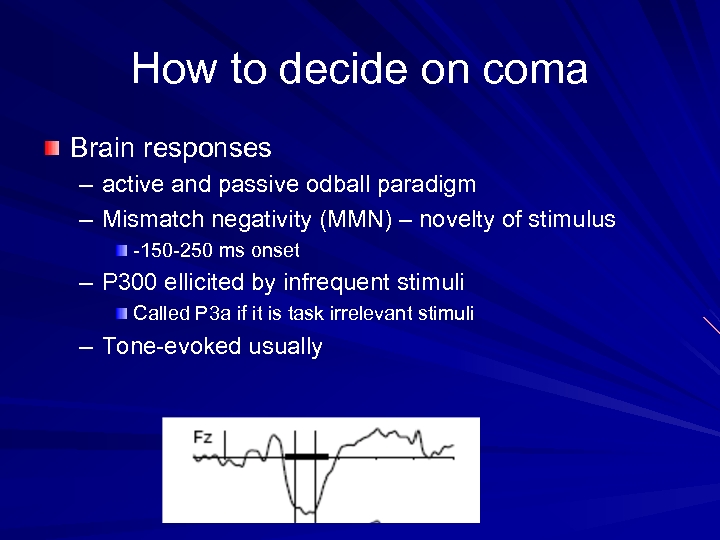 How to decide on coma Brain responses – active and passive odball paradigm –