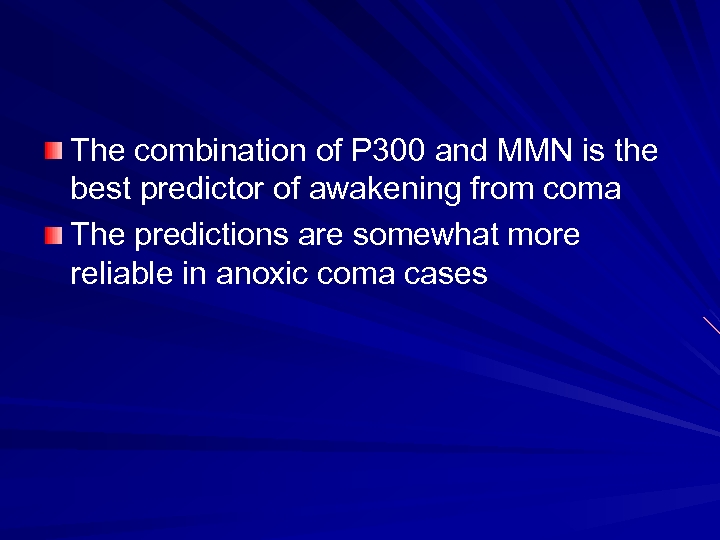 The combination of P 300 and MMN is the best predictor of awakening from