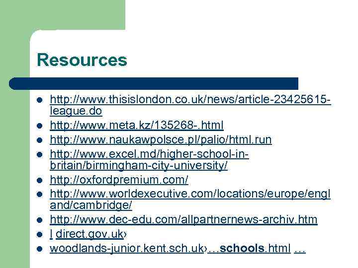 Resources l l l l l http: //www. thisislondon. co. uk/news/article-23425615 league. do http: