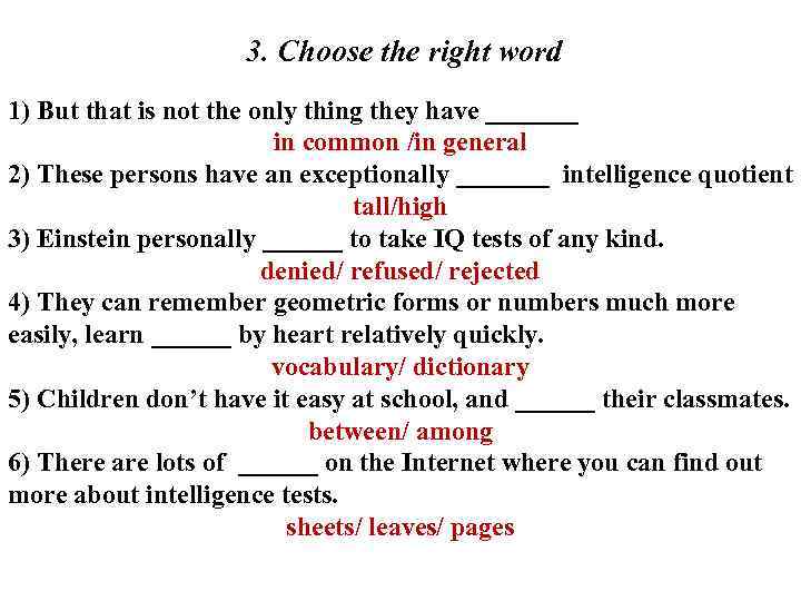 3. Choose the right word 1) But that is not the only thing they