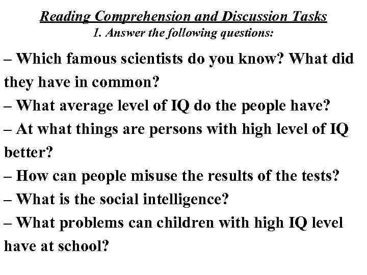 Reading Comprehension and Discussion Tasks 1. Answer the following questions: – Which famous scientists