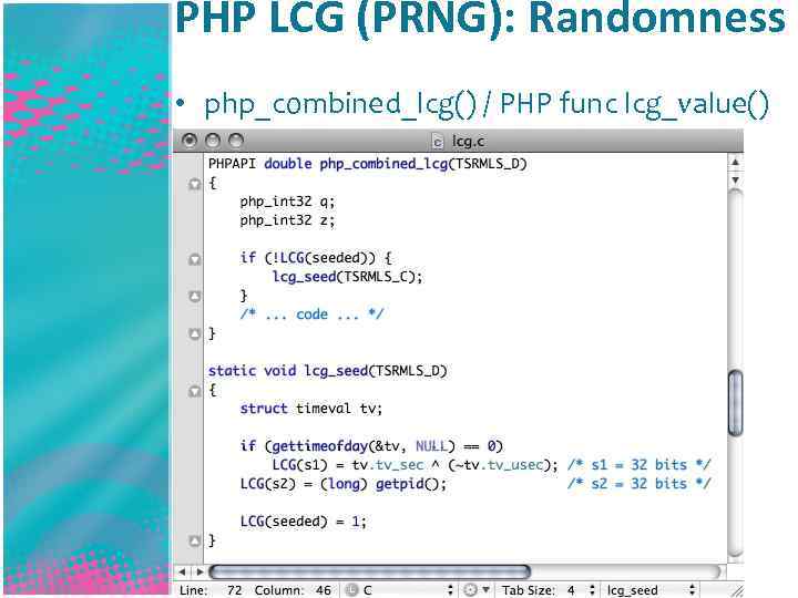 PHP LCG (PRNG): Randomness • php_combined_lcg() / PHP func lcg_value() 