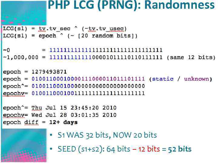 PHP LCG (PRNG): Randomness • S 1 WAS 32 bits, NOW 20 bits •