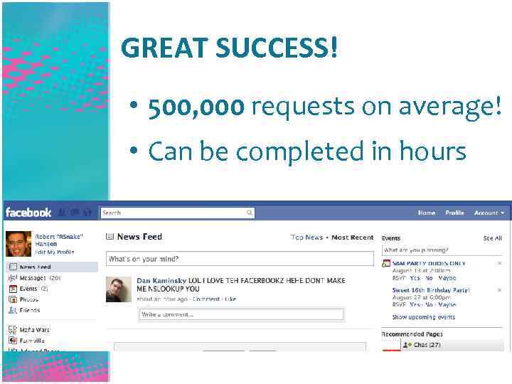 GREAT SUCCESS! • 500, 000 requests on average! • Can be completed in hours