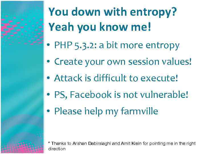 You down with entropy? Yeah you know me! • PHP 5. 3. 2: a
