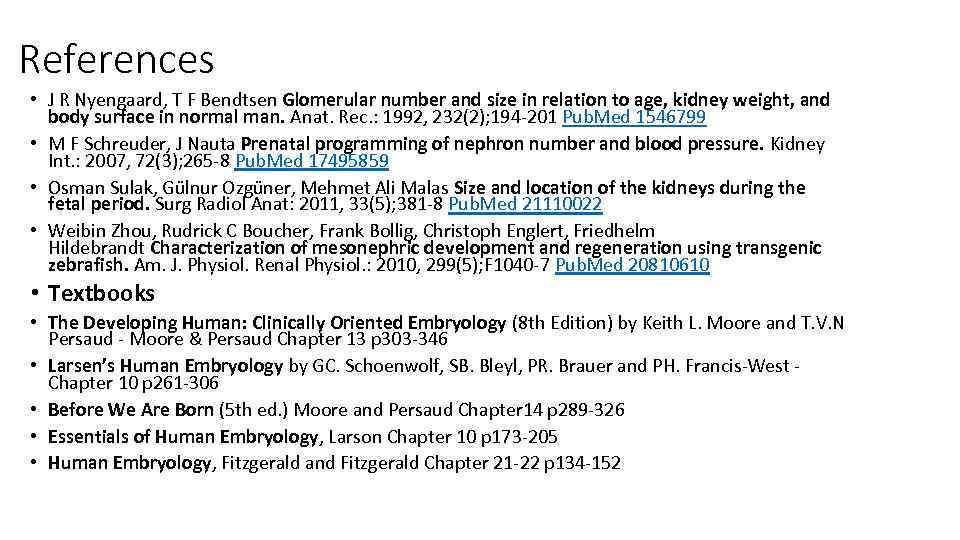 References • J R Nyengaard, T F Bendtsen Glomerular number and size in relation