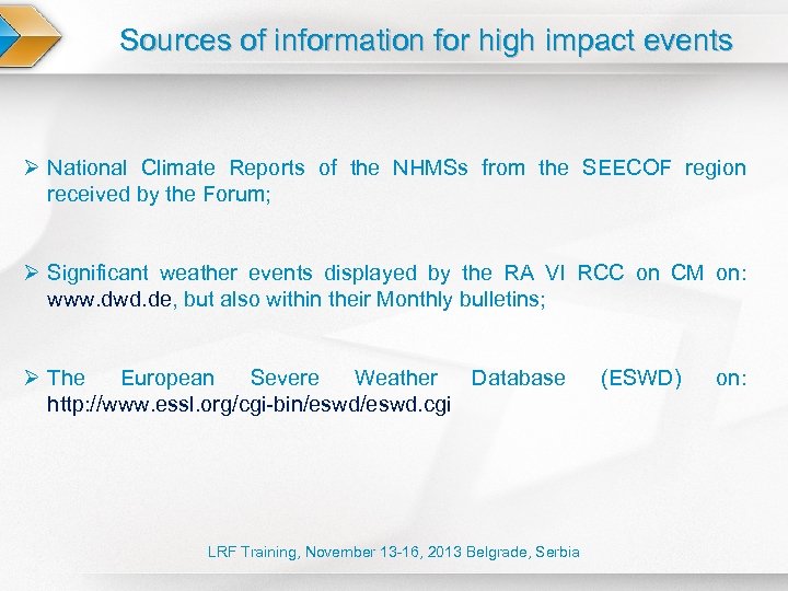 Sources of information for high impact events Ø National Climate Reports of the NHMSs