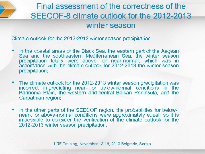 Final assessment of the correctness of the SEECOF-8 climate outlook for the 2012 -2013