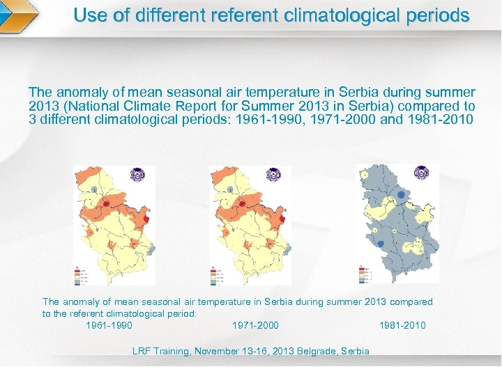 Use of different referent climatological periods The anomaly of mean seasonal air temperature in