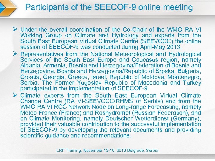 Participants of the SEECOF-9 online meeting Ø Under the overall coordination of the Co-Chair