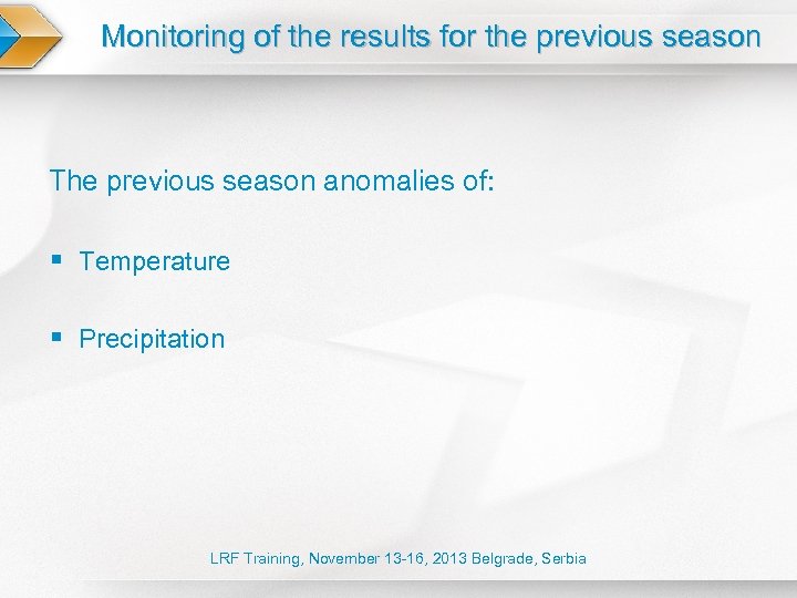 Monitoring of the results for the previous season The previous season anomalies of: §