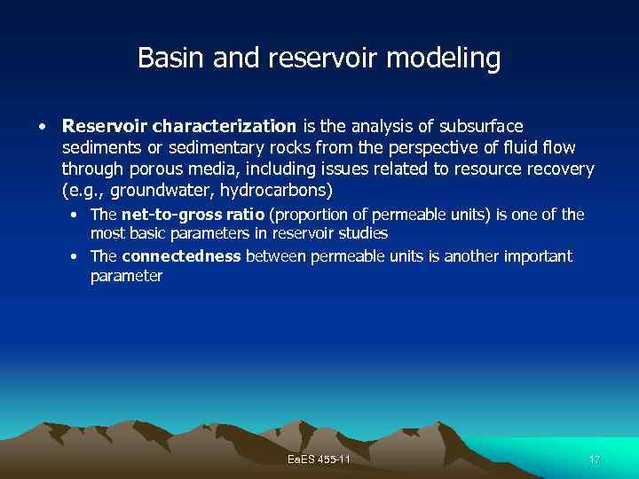 Basin and reservoir modeling • Reservoir characterization is the analysis of subsurface sediments or