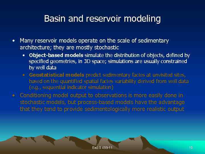 Basin and reservoir modeling • Many reservoir models operate on the scale of sedimentary