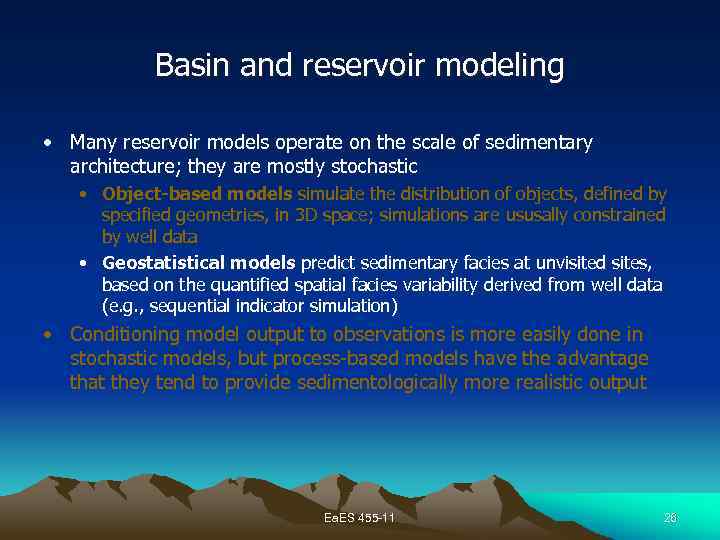Basin and reservoir modeling • Many reservoir models operate on the scale of sedimentary