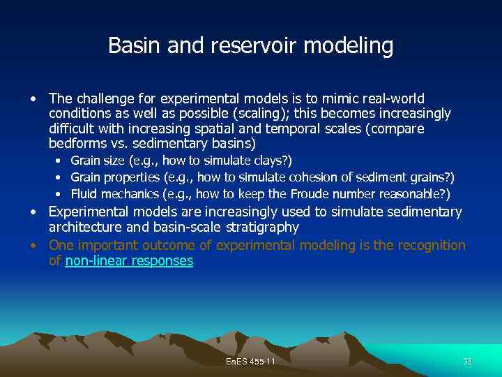 Basin and reservoir modeling • The challenge for experimental models is to mimic real-world