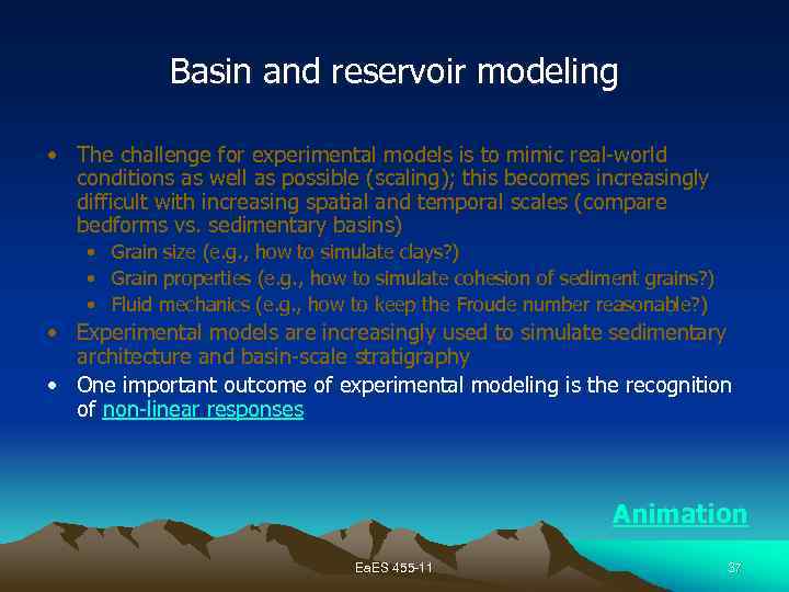 Basin and reservoir modeling • The challenge for experimental models is to mimic real-world