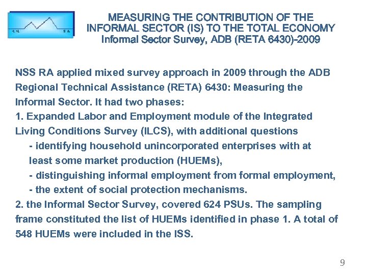 MEASURING THE CONTRIBUTION OF THE INFORMAL SECTOR (IS) TO THE TOTAL ECONOMY Informal Sector