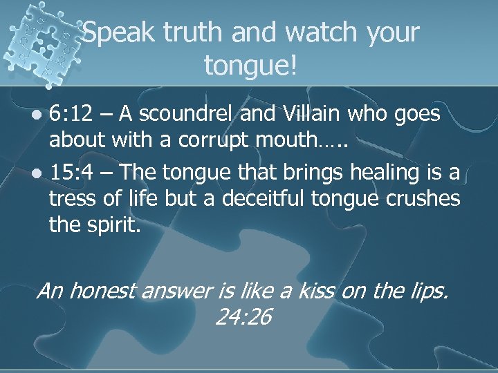 Speak truth and watch your tongue! 6: 12 – A scoundrel and Villain who