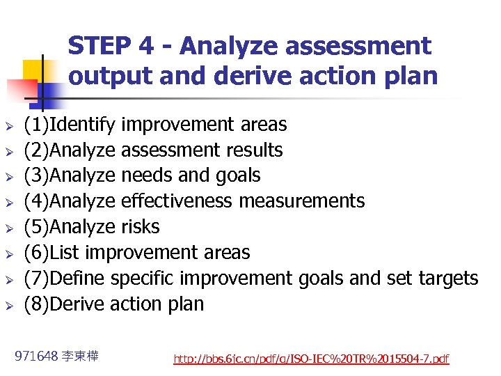 STEP 4 - Analyze assessment output and derive action plan Ø Ø Ø Ø