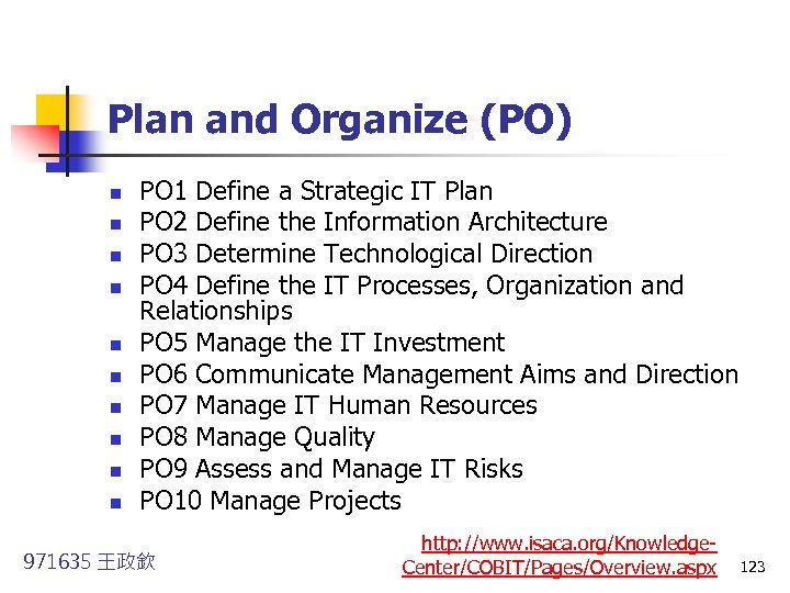 Plan and Organize (PO) n n n n n PO 1 Define a Strategic