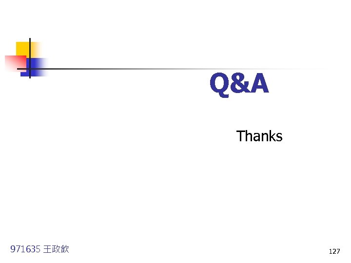 Q&A Thanks 971635 王政欽 127 