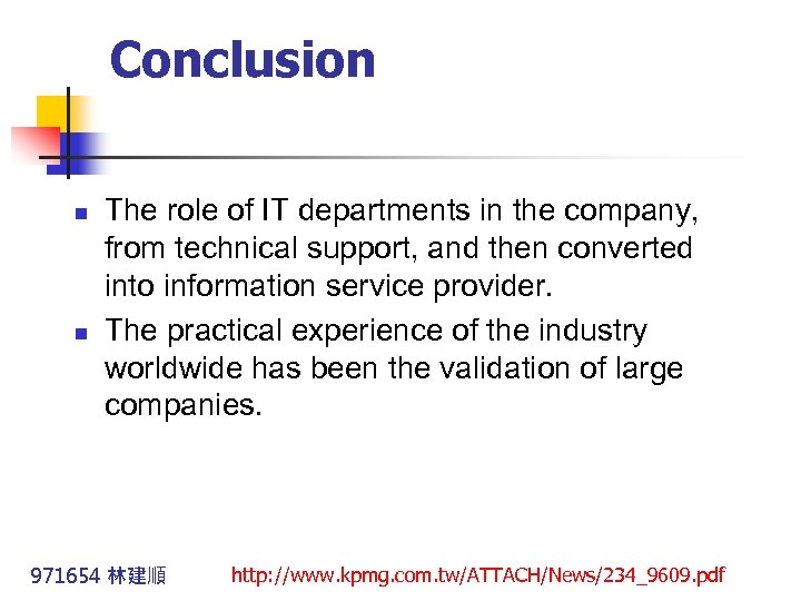 Conclusion n n The role of IT departments in the company, from technical support,