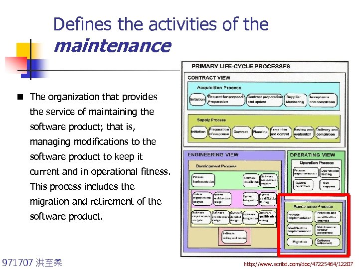 Defines the activities of the maintenance n The organization that provides the service of