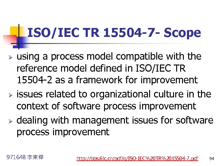 ISO/IEC TR 15504 -7 - Scope Ø Ø Ø using a process model compatible