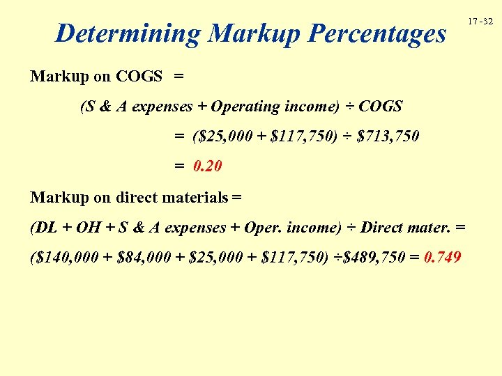 Determining Markup Percentages Markup on COGS = (S & A expenses + Operating income)
