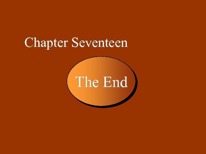 17 -40 Chapter Seventeen The End 