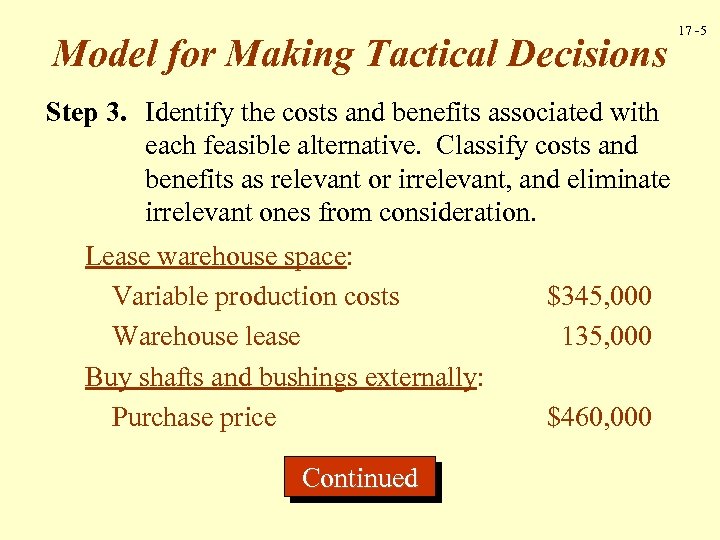 Model for Making Tactical Decisions Step 3. Identify the costs and benefits associated with