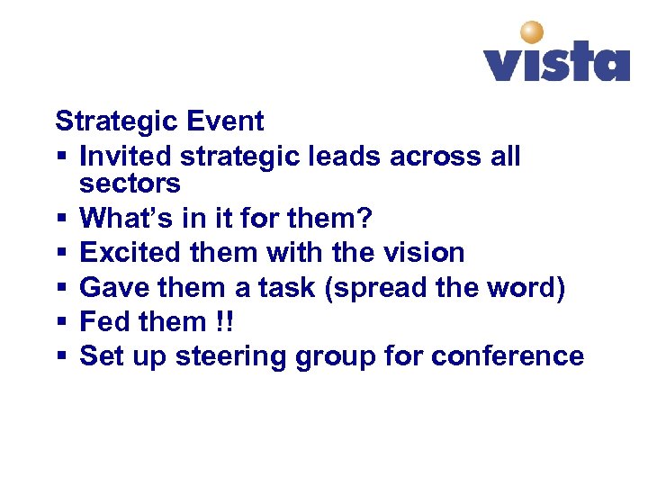 Strategic Event § Invited strategic leads across all sectors § What’s in it for